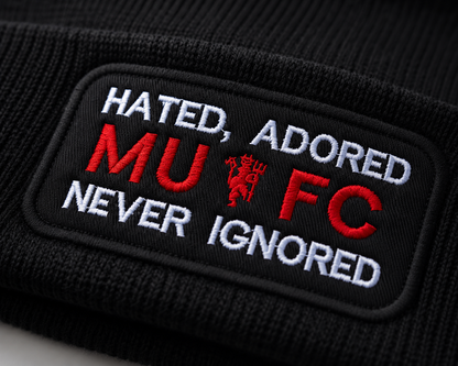 Hated, Adored MUFC Never Ignored Black Beanie Hat | Manchester Streetwear